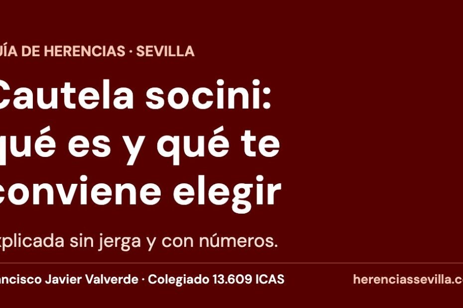 Cautela socini: qué es y qué te conviene elegir, explicada sin jerga