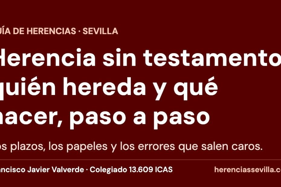 Herencia sin testamento en Sevilla: quién hereda y qué hacer, paso a paso